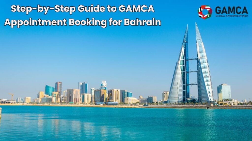 GAMCA Appointment Booking in Bahrain