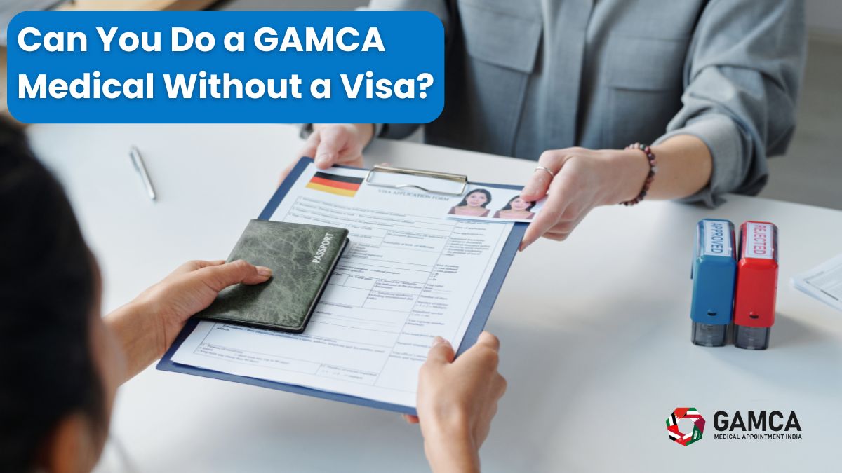 GAMCA Medical Without a Visa