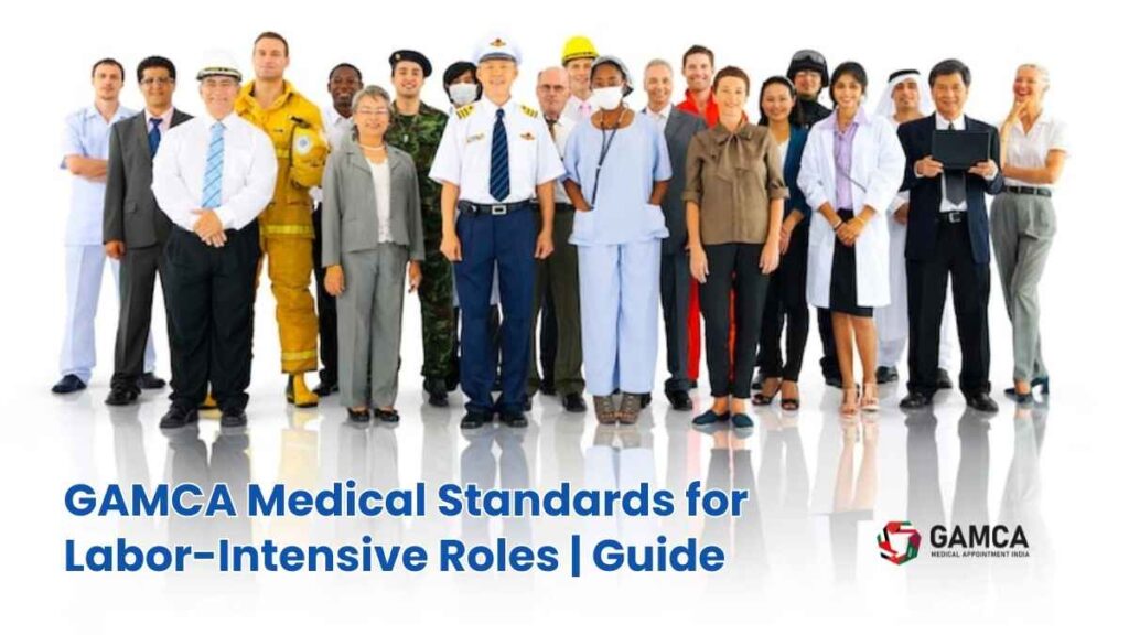 GAMCA medical screening requirements for professional office roles versus labor-intensive construction and industrial roles